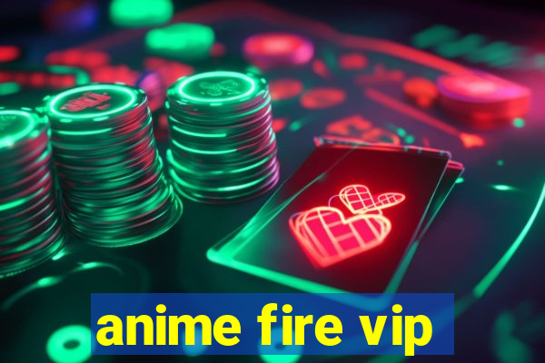 anime fire vip